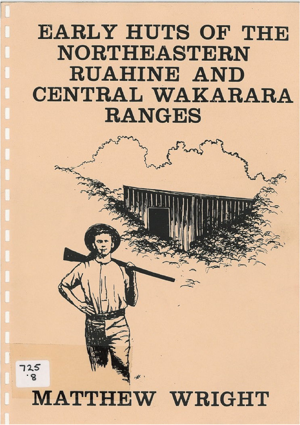 Early Huts of the Northeastern Ruahine and Central Wakarara Ranges